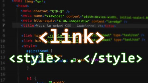 Làm sao chèn CSS vào trang Web? Cách nhúng css vào website